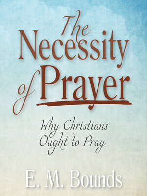 cover image of The Necessity of Prayer